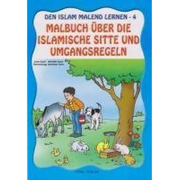 Malbuch über die Islamische Sitte und Umgangsregeln - Den Islam malend lernen 4 - Uysal, Mürside