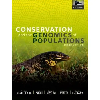 Příroda Conservation and the Genomics of Populations - Allendorf Fred W.