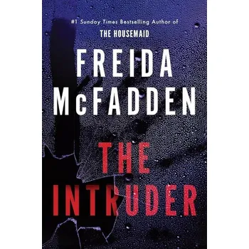 The Intruder: An Unputdownable Psychological Thriller from the Author of The Housemaid Books Freida McFadden