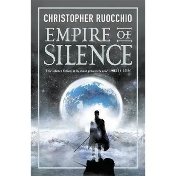Empire of Silence: The universe-spanning science fiction epic