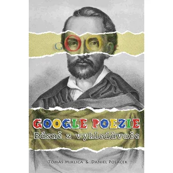 Kniha Google poezie: Básně z vyhledávače
