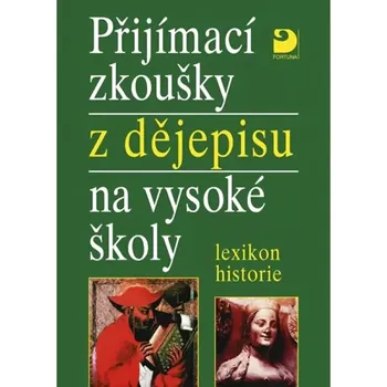 Přijímací zkoušky z dějepisu na vysoké školy (Zdeněk Veselý, 2004)