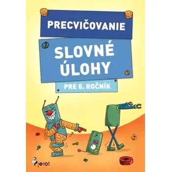 Encyklopedie Precvičovanie - slovné úlohy pre 5. ročník (, 2018)