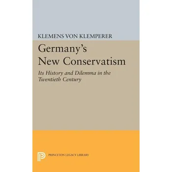 Cestování Germany's New Conservatism - Klemens von Klemperer