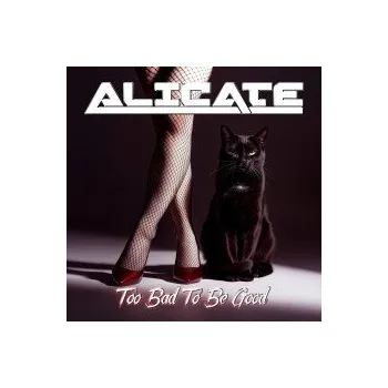 Zahraniční hudba To Bad To Be Good - Alicate [CD]
