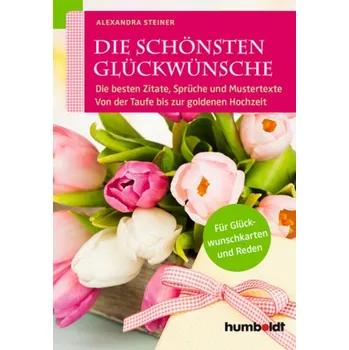 Die schönsten Glückwünsche - Steiner, Alexandra