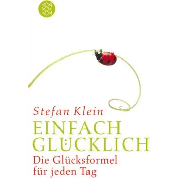 Einfach glücklich - Stefan Klein