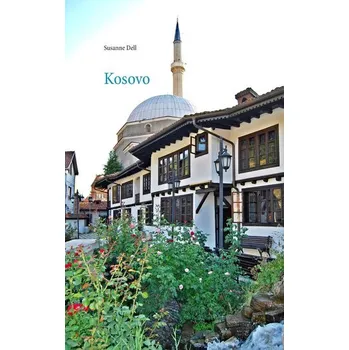 Cestování Kosovo - Informieren - Reisen - Erinnern - Dell, Susanne