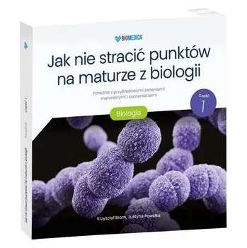 Přírodověda Jak nie stracić punktów na maturze z biologii - Krzysztof Brom, Justyna Powałka