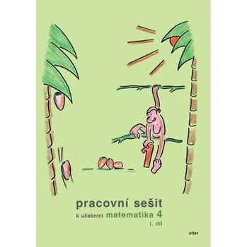 Matematika Pracovní sešit k učebnici matematika 4, I. díl - Květoslava Matoušková, Milena Vaňurová, Růžena Blažková