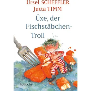 Üxe, der Fischstäbchen-Troll - Ursel Scheffler [DE] (2024, Brožovaná, FISCHER Sauerländer)