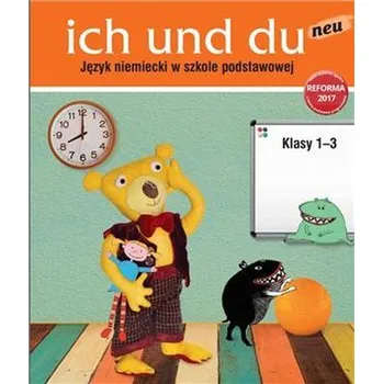 Ich und du neu 1. Materiały ćwiczeniowe do języka niemieckiego d - Marta Kazubska, Ewa Krawczyk, Lucyna Zastąpiło