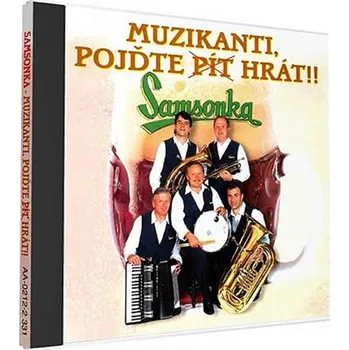 Zahraniční hudba Muzikanti pojďte pít - Samsonka [CD]