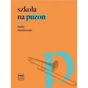 Hudební výchova Szkoła na puzon PWM - Feliks Kwiatkowski