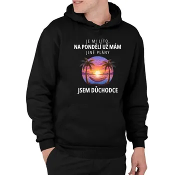 Žertovný předmět Na pondělí už mám jiné plány - jsem důchodce - pánská mikina s potiskem- Tričkový.cz