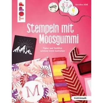 Stempeln mit Moosgummi (kreativ.kompakt.) - Klöß, Dorothee