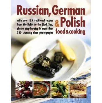 Russian, German & Polish Food & Cooking - Lesley Chamberlain