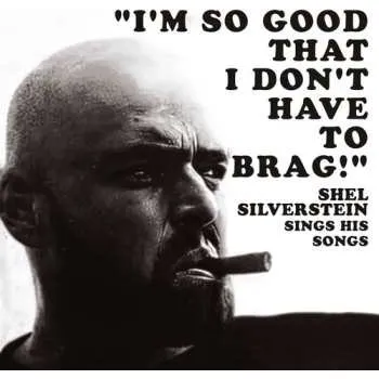 Zahraniční hudba CD Shel Silverstein: "I'm So Good That I Don't Have To Brag!" Shel Silverstein Sings His Songs 2026