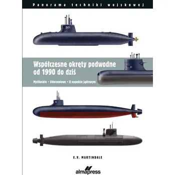 Współczesne okręty podwodne od 1990 do dziś. Myśliwskie. Uderzeniowe. O napędzie atomowym