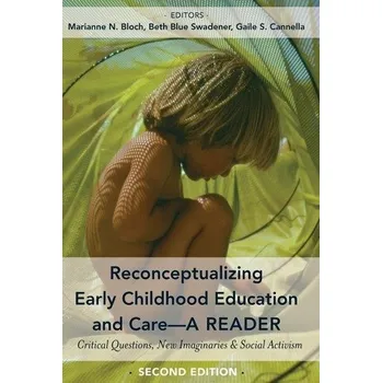 Reconceptualizing Early Childhood Education and Care-A Reader