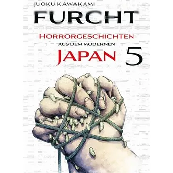 Komiks pro dospělé Furcht: Horrorgeschichten aus dem modernen Japan 05 - Kawakami, Juoku