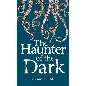 The Haunter of the Dark: Collected Short Stories Volume Three