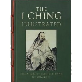 I Ching Illustrated: The Ancient Chinese Book of Changes - Powell Neil
