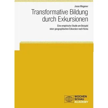 Transformative Bildung durch Exkursionen - Ulrich, Harald