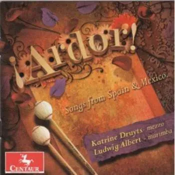 Zahraniční hudba CD Katrine Druyts: ¡Ardor! (Songs From Spain & Mexico) 2013