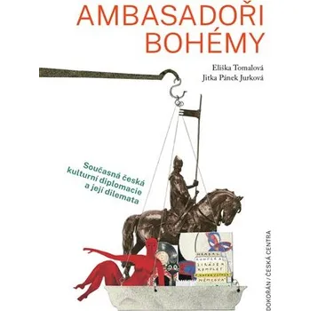 Umění Ambasadoři bohémy - Současná česká kulturní diplomacie a její dilemata