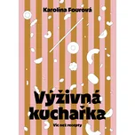 Výživná kuchařka: Víc než recepty -…