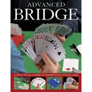 Advanced bridge - Carver, Alison J.; Scholey, Arthur; Self, David; Stoll, David; Bird, Edna; Bennett, Elizabeth; White, Estelle; McGuinnes