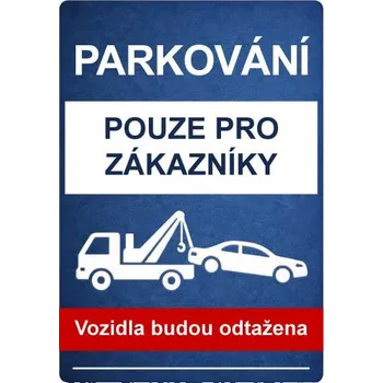 Značení ⚠️ Cedule Parkování pouze pro zákazníky - A5 - 15x21 cm / Plast tl. 3 mm