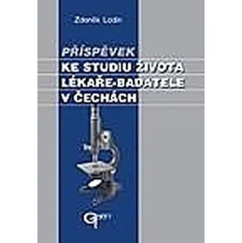 Kniha Příspěvek ke studiu života lékaře-badatele v Čechách