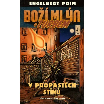 Boží mlýn s turbem 2: V propastech stínů