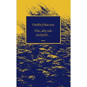 Tiše, aby nás neslyšel…
