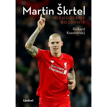 Kniha Martin Škrtel: Odhodlaný bojovník