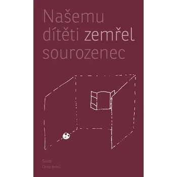 Našemu dítěti zemřel sourozenec