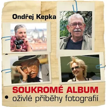 Soukromé album - Oživlé příběhy fotografií