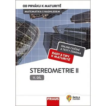 Matematika s nadhledem od prváku k maturitě 11. - Stereometrie II