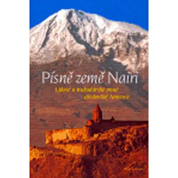 Písně země Nairi - Lidové a trubadúrské písně středověké Aménie