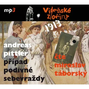 CD Vídeňské zločiny 1913 - Případ podivné sebevraždy (Čte Miroslav Táborský) - audiokniha