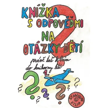 Knížka s odpověďmi na otázky dětí právě teď k vám do knihovny letí - knížka první