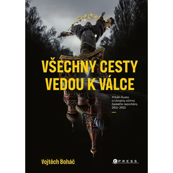 Kniha Vojtěch Boháč: Všechny cesty vedou k válce