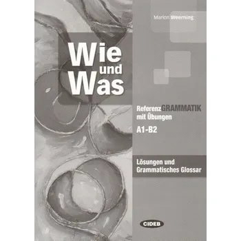 Wie und Was - Lösungen und Grammatisches Glossar
