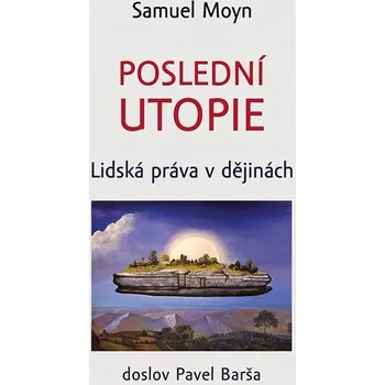 Poslední utopie - Lidská práva v dějinách