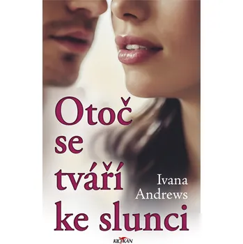 Otoč se tváří ke slunci