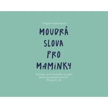 Moudrá slova pro maminky