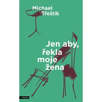 Jen aby, řekla moje žena