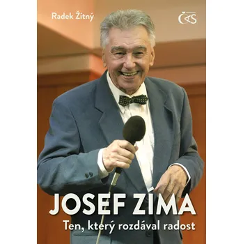 JOSEF ZÍMA - Ten, který rozdával radost